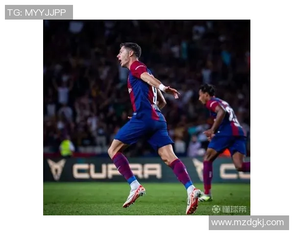 莱万领衔球队新赛季征程展望球迷期待他再创辉煌成就